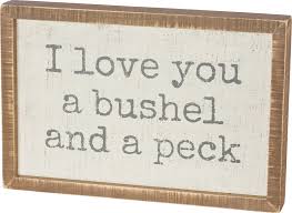 Inset Box Sign - I Love You A Bushel And A Peck - Meyer's Market