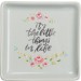 Trinket Tray - It's The Little Things In Life - Meyer's Market
